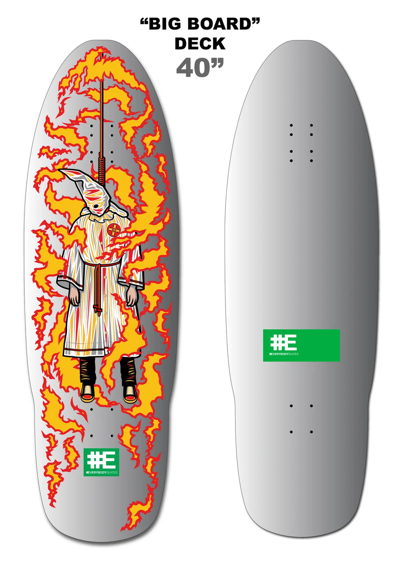 EVERYBODY SKATES BURNING KLANSMAN BIG BOARD DECK